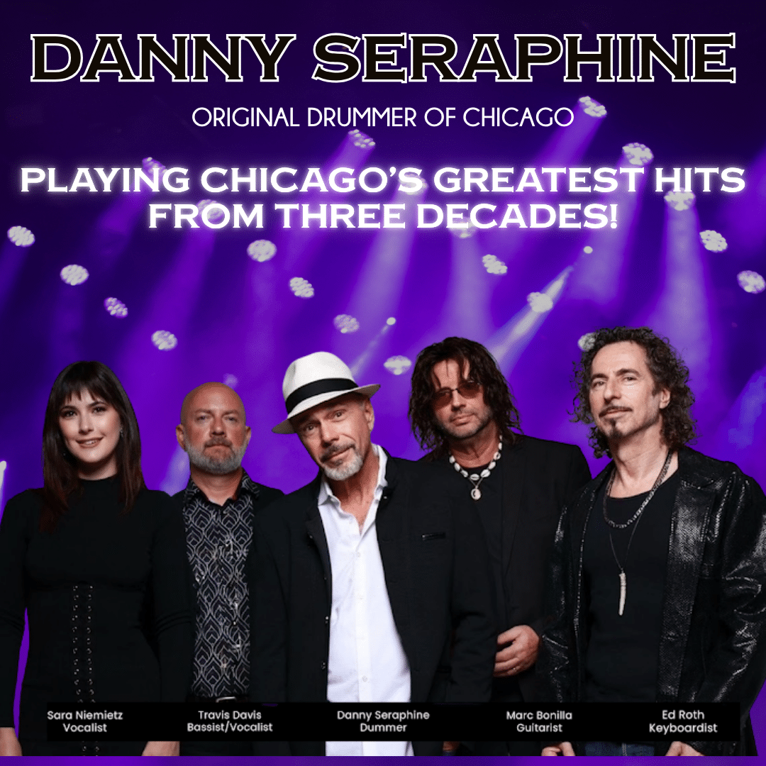 THE MUSIC OF CHICAGO WITH DANNY SERAPHINE (ORIGINAL DRUMMER OF CHICAGO) AND CTA